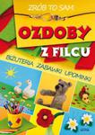 Ozdoby z filcu Zrób to sam w sklepie internetowym Booknet.net.pl