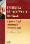 Technika redagowania uchwał w jednostkach samorządu terytorialnego z przykładami w sklepie internetowym Booknet.net.pl