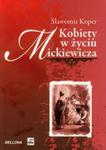 Kobiety w życiu Mickiewicza w sklepie internetowym Booknet.net.pl