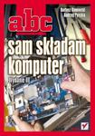 ABC sam składam komputer. Wydanie III w sklepie internetowym Booknet.net.pl