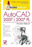 AutoCAD 2007 i 2007 PL. Ćwiczenia praktyczne w sklepie internetowym Booknet.net.pl