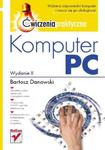 Komputer PC. Ćwiczenia praktyczne. Wydanie II w sklepie internetowym Booknet.net.pl