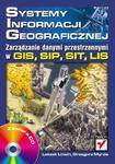 Systemy Informacji Geograficznej. Zarządzanie danymi przestrzennymi w GIS, SIP, SIT, LIS w sklepie internetowym Booknet.net.pl