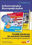 Informatyka Europejczyka. Poradnik metodyczny dla nauczycieli informatyki w szkołach ponadgimnazjalnych w sklepie internetowym Booknet.net.pl