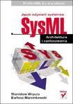 Język inżynierii systemów SysML. Architektura i zastosowania. Profile UML 2.x w praktyce w sklepie internetowym Booknet.net.pl