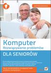 Komputer. Rozwiązywanie problemów dla seniorów w sklepie internetowym Booknet.net.pl