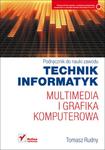 Multimedia i grafika komputerowa. Podręcznik do nauki zawodu technik informatyk w sklepie internetowym Booknet.net.pl