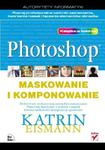 Photoshop. Maskowanie i komponowanie w sklepie internetowym Booknet.net.pl