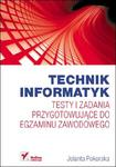 Technik informatyk. Testy i zadania przygotowujące do egzaminu zawodowego w sklepie internetowym Booknet.net.pl