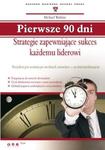 Pierwsze 90 dni. Strategie zapewniające sukces każdemu liderowi w sklepie internetowym Booknet.net.pl