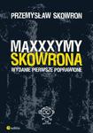 Maxxxymy Skowrona. Wydanie Pierwsze Poprawione w sklepie internetowym Booknet.net.pl