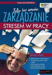 Tylko bez nerwów. Zarządzanie stresem w pracy w sklepie internetowym Booknet.net.pl