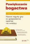 Powiększanie bogactwa. Nowe reguły gry w gospodarce opartej na wiedzy w sklepie internetowym Booknet.net.pl