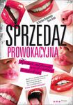 Sprzedaż prowokacyjna. Zostań mistrzem uwodzicielskiej komunikacji w sklepie internetowym Booknet.net.pl