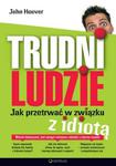 Trudni ludzie. Jak przetrwać w związku z idiotą w sklepie internetowym Booknet.net.pl