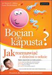 Bocian czy kapusta? Jak rozmawiać z dziećmi o seksie w sklepie internetowym Booknet.net.pl