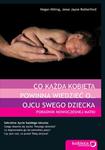 Co każda kobieta powinna wiedzieć o... ojcu swego dziecka. Poradnik nowoczesnej matki w sklepie internetowym Booknet.net.pl