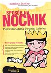 Sposób na nocnik. Pierwsza toaleta Twojego dziecka w sklepie internetowym Booknet.net.pl