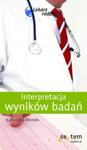 Interpretacja wyników badań. Lekarz rodzinny w sklepie internetowym Booknet.net.pl