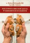 Rzeczywista obecność Jezusa w Sakramencie Eucharystii w sklepie internetowym Booknet.net.pl