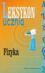 Leksykon ucznia Fizyka w sklepie internetowym Booknet.net.pl