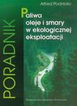 Paliwa oleje i smary w ekologicznej eksploatacji w sklepie internetowym Booknet.net.pl