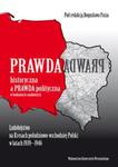 Prawda historyczna a prawda polityczna w badaniach naukowych w sklepie internetowym Booknet.net.pl