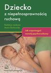 Dziecko z niepełnosprawnością ruchową. Jak wspomagać rozwój psychoruchowy w sklepie internetowym Booknet.net.pl