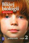 Bliżej biologii. Gimnazjum, część 2. Biologia. Podręcznik w sklepie internetowym Booknet.net.pl