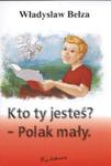 Kto ty jesteś? - Polak mały. w sklepie internetowym Booknet.net.pl