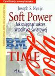 Soft Power Jak osiągnąć sukces w polityce światowej w sklepie internetowym Booknet.net.pl