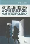 Sytuacje trudne w opinii nauczycieli klas integracyjnych w sklepie internetowym Booknet.net.pl