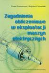 Zagadnienia obliczeniowe w eksploatacji maszyn elektrycznych w sklepie internetowym Booknet.net.pl