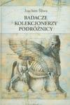 Badacze kolekcjonerzy podróżnicy w sklepie internetowym Booknet.net.pl