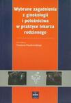 Wybrane zagadnienia z ginekologii i położnictwa w praktyce lekarza rodzinnego w sklepie internetowym Booknet.net.pl