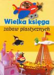 Wielka księga zabaw plastycznych w sklepie internetowym Booknet.net.pl