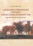Literatura staropolska czytana współczesną humanistyką w sklepie internetowym Booknet.net.pl
