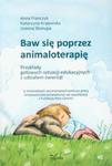 Baw się poprzez animaloterapię w sklepie internetowym Booknet.net.pl