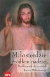 Miłosierdzie źródłem nadziei w sklepie internetowym Booknet.net.pl