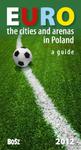 Euro The cities and arenas in Poland A guide w sklepie internetowym Booknet.net.pl