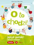 O to chodzi! Klasa 4, szkoła podstawowa, część 1. Język polski. Zeszyt ćwiczeń w sklepie internetowym Booknet.net.pl