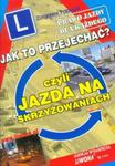 Jak to przejechać czyli Jazda na skrzyżowaniach w sklepie internetowym Booknet.net.pl