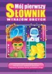 Mój pierwszy słownik wyrazów obcych w sklepie internetowym Booknet.net.pl