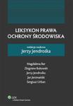 Leksykon prawa ochrony środowiska w sklepie internetowym Booknet.net.pl