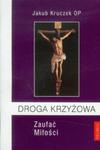 Droga Krzyżowa Zaufać Miłości w sklepie internetowym Booknet.net.pl