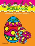 Wielkanoc. Malowanki dla dzieci od lat 2 w sklepie internetowym Booknet.net.pl
