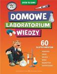 Domowe laboratorium wiedzy. Zrób to sam! w sklepie internetowym Booknet.net.pl