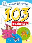 103 zadania. Rozwiązuję i zgaduję (4-6 lat) w sklepie internetowym Booknet.net.pl