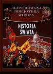 Historia świata. Ilustrowana biblioteka wiedzy w sklepie internetowym Booknet.net.pl