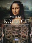 Wielkie kolekcje. Podróż w świat sztuki w sklepie internetowym Booknet.net.pl